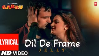 Dil De Frame Vich Song | Jelly (Video Song) | Gabru | Latest Punjabi Songs 2022
