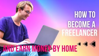 How to Become a Freelancer and how to Earn Money 🤑💰