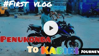 #My First Vlog #||  Travelling to my Home town ||  #Penukonda to #Kadiri  journey....