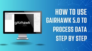 How to Use gAirHawk 5.0 Post-Processing Software to Process Data Step by Step