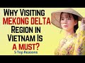 Why Visiting The Mekong Delta Region  In Vietnam Is  A Must? Top 5 Reasons.