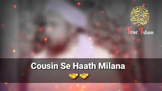 Cousin Se Haath Milana - Mufti Tariq Masood