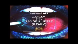 Maejor Ali - Lolly (Remix) [feat. Jayden Jesse]