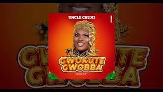 GWOKUTE GWOBA - UNCLE CHUMI [Official Music Audio]