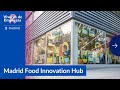 Madrid Food Innovation Hub