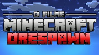 MINECRAFT ORESPAWN - O FILME