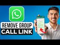 How to Remove Whatsapp Group Call Link | Quick and Easy!