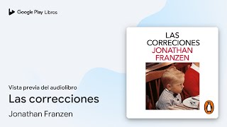 Las correcciones de Jonathan Franzen · Vista previa del audiolibro