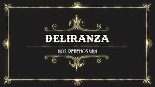 Deliranza - Nos debemos una (Lyric video)