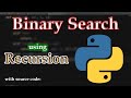 How to implement Binary Search using Recursion in Python | Full explanation