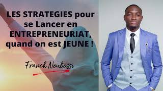 #formation : "Les Stratégies Pour Se Lancer en Entrepreneuriat Quand On est Jeune." By Franck Tirel.