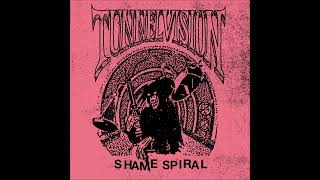 Tunnel Vision - Shame Spiral 2021 (Full EP)