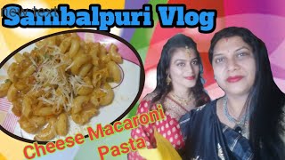 #sambalpurivlog ଆସୁନ ଆଜି ମୋର ଭଉଣୀ କେ ଭେଟାମି ଛୁଆ ମନେ ready ତ video କେ ଆସବା କେ Cheese Macaroni Pasta