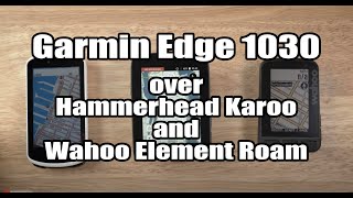 Garmin Edge 1030 vs Hammerhead Karoo vs Wahoo Elemnt Roam