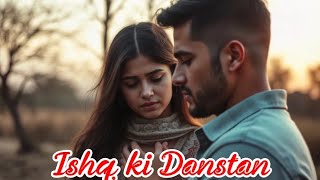 Ishq Ki Danstan|Ishq Ki Danstan Love Song|Latest Lofi Song|Latest Love Song @AImusicz