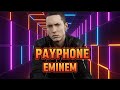 Eminem - Payphone (Eminem Song Lyrics 2024)