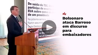 Bolsonaro ataca Barroso em discurso para embaixadores