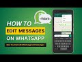 How To Edit Sent Messages On Whatsapp