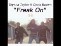 Freak on Chris brown ft teyana taylor (official)