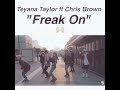 Freak on Chris brown ft teyana taylor (official)