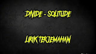 Divide - Solitude (Lirik Translate/Terjemahan Bahasa Indonesia)