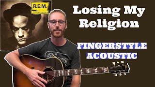 Losing My Religion Guitar Lesson - R.E.M. | Fingerstyle (Acoustic Beginner to Advanced)