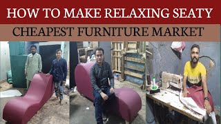 How To Make Relaxing Seaty|Cheapest Furniture Market|Love Couch #cheapfurnituremarketinkarachi #sofa