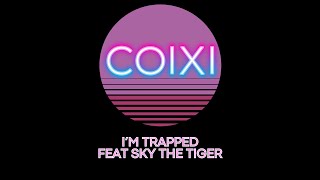 COIXI featuring Sky the Tiger - im trapped, Leaving on a jet plane. (OFFICIAL VIDEO)