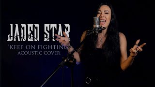 JADED STAR - Keep On Fighting - Acoustic