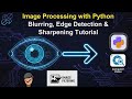 Image Processing with Python | Blurring, Edge Detection & Sharpening Tutorial