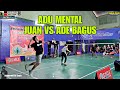 ADA APA DENGAN JUAN DAN ADE BAGUS ? Beradu Mental di Tarung Bebas Badminton Jakarta