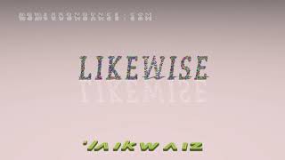 likewise - pronunciation in British English (three voices / accents)