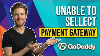 Fix Godaddy Error Unable To Select Payment Gateway Easy Troubleshooting Guide