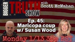 Ep. 45: Maricopa GOP coup with Susan Wood