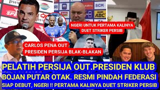 😱Pelatih Persija OUT. NGERI ! Pertama KalinyaDuetStriker Persib.Resmi PindahFederasi.BojanPutarOtak