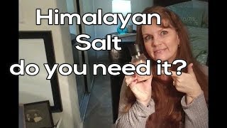Pink Himalayan Salt | Do I need it?