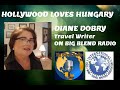 Hollywood Loves Hungary - Diane Dobry on Big Blend Radio