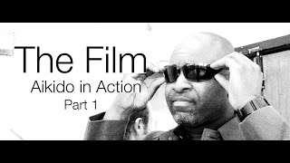 The Film - Aikido in Action Part 1