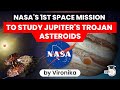 NASA launches Lucy Mission to study Jupiter's Trojan asteroids & Solar System Evolution | UPSC Space