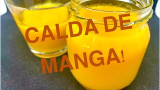 CALDA DE MANGA I Receitas fáceis da Dona Formiguinha