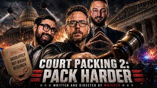 Court Packing 2: PACK HARDER - A WhickTV production