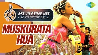 Platinum song of the day | Muskurata Hua | मुस्कुराता हुआ | 29th July | Kishore Kumar