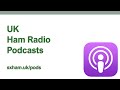 UK Ham Radio Podcasts Overview