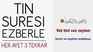 Tin suresi ezberle (Her ayet 3 tekrar)