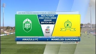 MultiChoice Diski Challenge | AmaZulu vs Mamelodi Sundowns