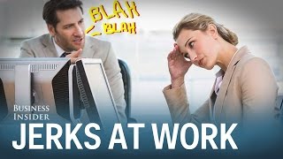 Don't let 'jerks' ruin your work day