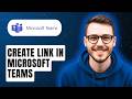 How To Create Link In Microsoft Teams [2026 Guide]