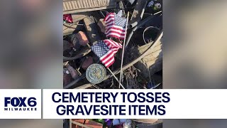 Kenosha cemetery throws out gravesite items | FOX6 News Milwaukee