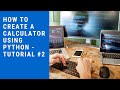 Python Programming | How to create a simple calculator using Python - Tutorial #2