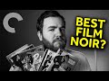 What is the best FILM NOIR in the CRITERION COLLECTION?